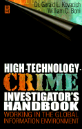 High Technology Crime Investigator's Handbook: Working in the Global Information Environment - Boni, William C, MBA, and Kovacich, Gerald L, Cpp, Cissp