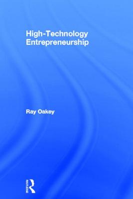 High-Technology Entrepreneurship - Oakey, Ray