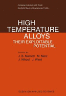 High temperature alloys their exploitable potential