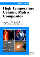 High Temperature Ceramic Matrix Composites - Krenkel, Walter (Editor), and Naslain, Roger (Editor), and Schneider, Hartmut (Editor)