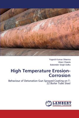 High Temperature Erosion-Corrosion - Sharma Yogesh Kumar, and Chawla Vikas, and Sidhu Balwinder Singh