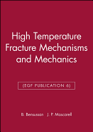 High Temperature Fracture Mechanisms and Mechanics (Egf Publication 6)