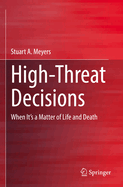 High-Threat Decisions: When It's a Matter of Life and Death