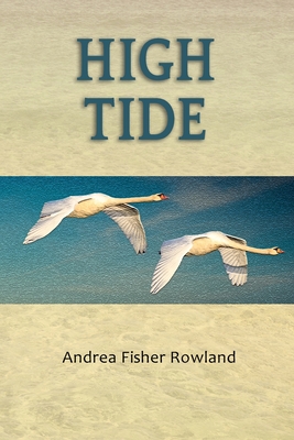 High Tide - Carley, Anne M (Editor), and Fisher, Dorene (Editor), and Rowland, Andrea Fisher