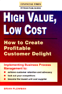 High Value, Low Cost: How to Create Profitable Customer Delight
