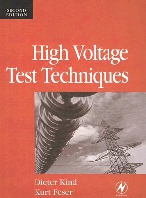 High-Voltage Test Techniques - Kind, Dieter, and Feser, Kurt