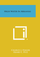 High Water in Arkansas - Finger, Charles J