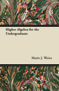 Higher algebra for the undergraduate.
