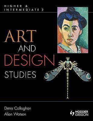 Higher and Intermediate 2 Art and Design - Callaghan, Denis, and Watson, Allan, and Hay, David