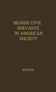 Higher Civil Servants in American Society: A Study of the Social Origins, the Careers, and the Power-Position of Higher Federal Administrators