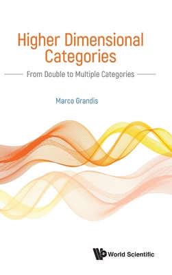 Higher Dimensional Categories: From Double to Multiple Categories - Grandis, Marco