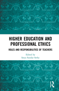 Higher Education and Professional Ethics: Roles and Responsibilities of Teachers