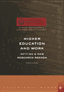 Higher Education and Work: Setting a New Research Agenda