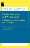 Higher Education and Working Life: Collaborations, Confrontations and Challenges