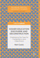 Higher Education Discourse and Deconstruction: Challenging the Case for Transparency and Objecthood