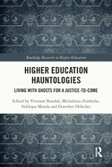 Higher Education Hauntologies: Living with Ghosts for a Justice-To-Come