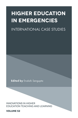 Higher Education in Emergencies: International Case Studies - SenGupta, Enakshi (Editor)