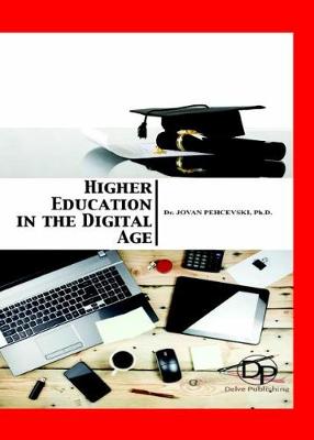 Higher Education in the Digital Age - Pehcevski, Jovan (Editor)