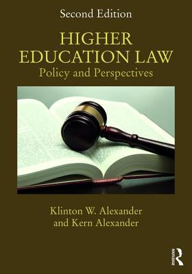 Higher Education Law: Policy and Perspectives - Alexander, Klinton