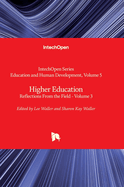 Higher Education: Reflections From the Field - Volume 3