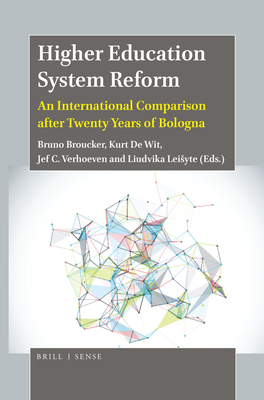 Higher Education System Reform: An International Comparison After Twenty Years of Bologna - Broucker, Bruno, and de Wit, Kurt, and Verhoeven, Jef C