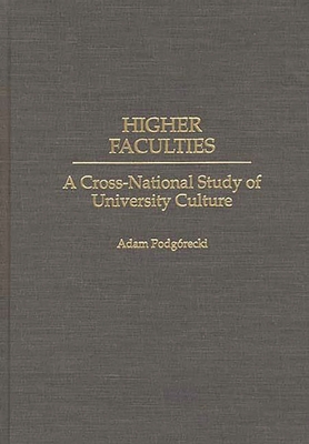 Higher Faculties: A Cross-National Study of University Culture - Podgrecki, Adam