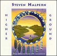 Higher Ground - Steven Halpern