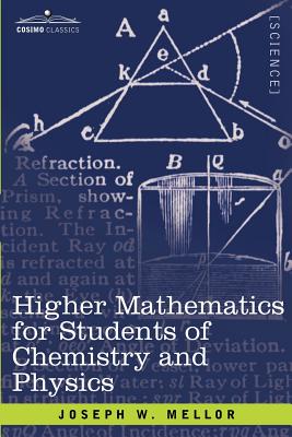 Higher Mathematics for Students of Chemistry and Physics - Mellor, Joseph W