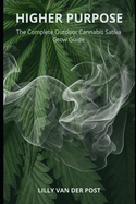 Higher Purpose: The complete outdoor cannabis sativa grow guide.