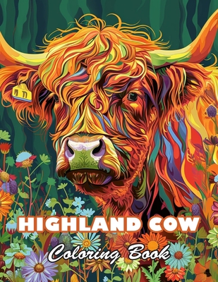 Highland Cow Coloring Book: 100+ High-quality Illustrations for All Ages - Johnson, Amanda