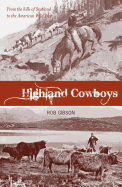 Highland Cowboys: From the Hills of Scotland to the American Wild West