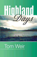 Highland Days: Early Camps and Climbs in Scotland - Weir, Tom