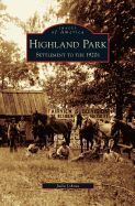 Highland Park: Settlement to the 1920s