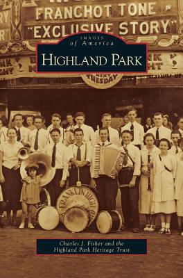 Highland Park - Fisher, Charles J, and Highland Park Heritage Trust (Creator)