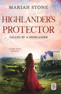 Highlander's Protector: A Scottish historical time travel romance (Called by a...