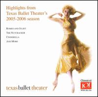 Highlights from Texas Ballet Theater's 2005-2006 Season - Ben Stevenson (spoken word); Idil Biret (piano); Risto Lauriala (piano)