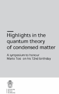 Highlights in the Quantum Theory of Condensed Matter: A Symposium to Honour Mario Tosi on His 72nd Birthday