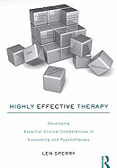 Highly Effective Therapy: Developing Essential Clinical Competencies in Counseling and Psychotherapy