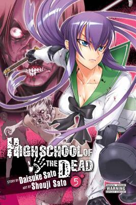 Highschool of the Dead, Vol. 5: Volume 5 - Sato, Daisuke, and Sato, Shouji, and Dashiell, Christine (Translated by)