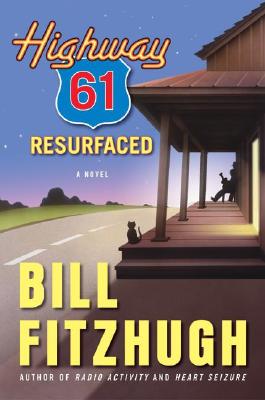 Highway 61 Resurfaced - Fitzhugh, Bill