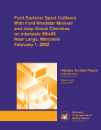 Highway Accident Report: Ford Explorer Sport Collision with Ford Windstar Minivan and Jeep Grand Cherokee on Interstae 95/495 Near Largo, Maryland February 1, 2002