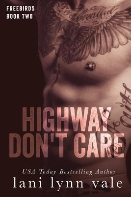 Highway Don't Care - Vale, Lani Lynn