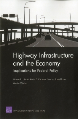 Highway Infrastructure and the Economy: Implications for Federal Policy - Shatz, Howard J