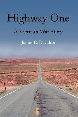 Highway One: A Vietnam War Story - Davidson, James E