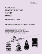 Highway/Railroad Accident Report: Collision of Northeast Illinois Regional Commuter Railroad Corporation Train and Transportation Joint Agreement School District 47/155 School Bus at Railroad/Highway Grade Crossing in Fox River Grove, Illinois: On...