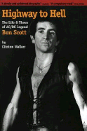 Highway to Hell: The Life & Times of AC/DC Legend Bon Scott