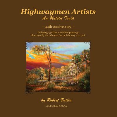 Highwaymen Artists: An Untold Truth - Munoz, Sheila R (Editor), and Butler, Robert