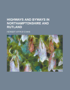 Highways and Byways in Northamptonshire and Rutland