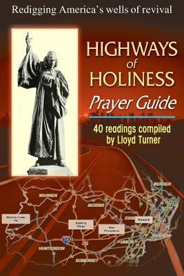 Highways of Holiness Prayer Guide: Redigging America's Wells of Revival - Turner Ph D, Lloyd Arthur