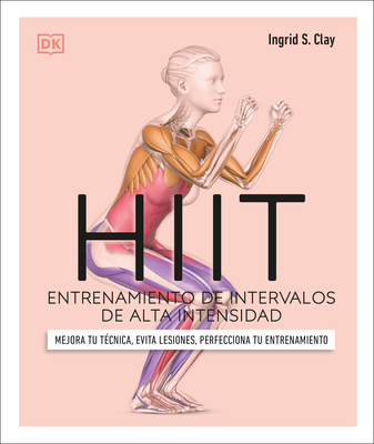 Hiit (Science of Hiit): Entrenamiento de Intervalos de Alta Intensidad - Clay, Ingrid S